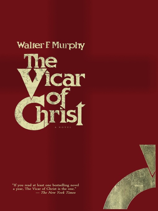 Title details for The Vicar of Christ by Walter F. Murphy - Available